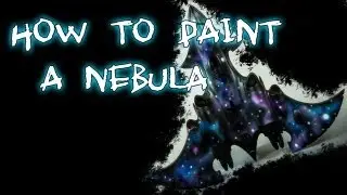 How to Paint a Nebula