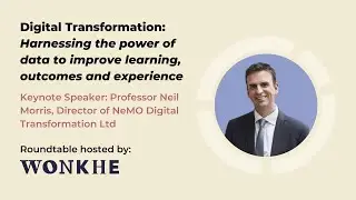 Digital Transformation: Harnessing the power of data to improve learning, outcomes and experience