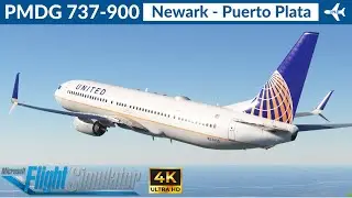 [MSFS] PMDG 737-900ER United Airlines | Newark to Pueto Plata | Full flight | 4K Ultra HD