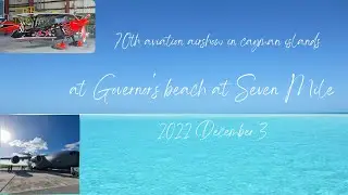 AIRSHOW 2022 CAYMAN PART 2
