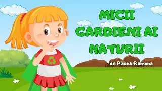 ♻️MICII GARDIENI AI NATURII♻️ de Păuna Ramona|| poveste || ecologie || reciclare