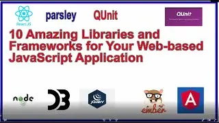 Libraries and Frameworks for Your Web based JavaScript