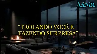 ASMR - NAMORADO “ESQUECE” ANIVERSÁRIO DE NAMORO