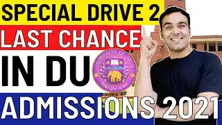SPECIAL DRIVE 2 Admission Starts🔥| Last Chance for DU Admissions