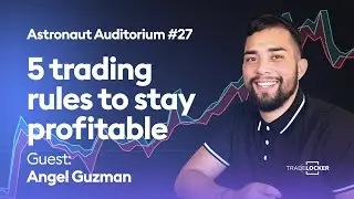 5 Simple Trading Rules That Keep Me Profitable | Astronaut Auditorium #27