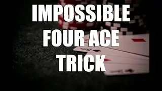 Card Magic: Impossible Four Ace Trick 