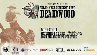 Six Things No One !@#$%^& Told Me About Pentesting | Jason Downey | WWHF Deadwood 2022