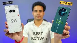 Realme 12 Plus 5G vs Nothing Phone 2A Full Comparison | Camera, Gaming, Display |