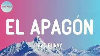 Bad Bunny - El Apagón (Letra)