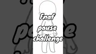 FNAF PAUSE CHALLENGE #fnaf #aftonfamily #gachaclub #gachatrend #gachameme #gachalifememe #gacha