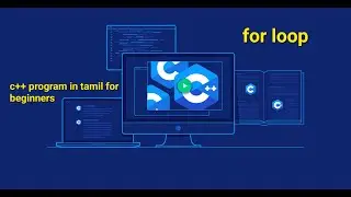 C++ for loop  program for beginners in tamil  you want more videos please subscribe my channel