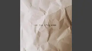 How Far I've Come