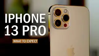 IPHONE 13 PRO | WHAT TO EXPECT