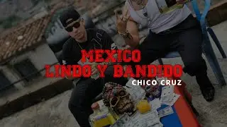México, Lindo y Bandido (Video Oficial) - Chico Cruz