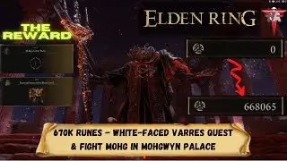 Elden Ring - 670K Runes - White-Faced Varres Quest & Fight Mohg in Mohgwyn Palace