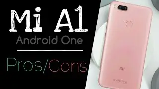 Xiaomi Mi A1 Pros and Cons 👍|👎😇|👿