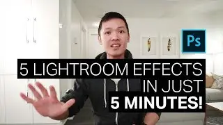 5 Popular Lightroom Effects in 5 Minutes