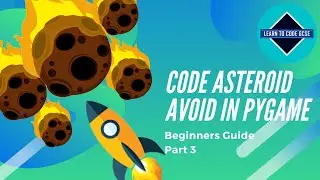 Making Games in Pygame: Asteroid Avoid - Part 3