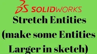 Stretch Entities in solidworks sketch in detail (Just in 1 min)