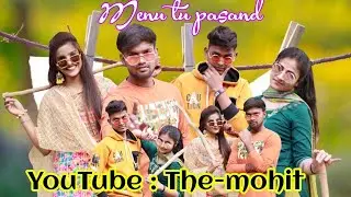 Menu Tu Pasand // The Mohit with Soniya Aggarwal