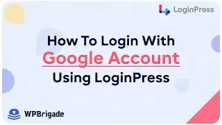 How To Login With Google Account Using LoginPress Add-On: Social Login - LoginPress