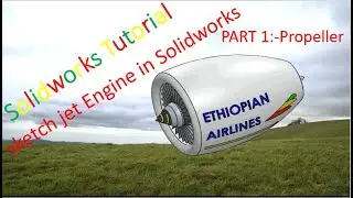 SolidWorks tutorial how to sketch and assemble jet engine part :-1. Propeller