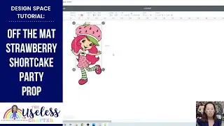 Off The Mat Strawberry Shortcake Party Prop | Cricut Design Space Tutorial | The Useless Crafter