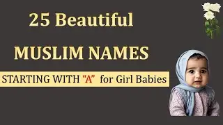 Best 25 Muslim Baby Girls Names Starting with Letter 