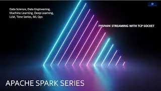 Apache Spark Series | Apache Spark Streaming | PySpark Streaming with TCP Socket | Spark Tutorial