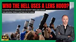 Some think We Don't Need a Lens Hood - Do you?