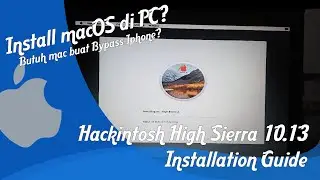 Butuh macOS buat oprek/bypass Iphone? Ini Cara Install Mac Hackintosh High Sierra 10.13 di Laptop/PC