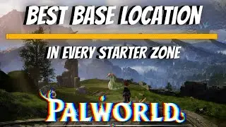 Palworld BEST Starting Base Locations In Every Zone