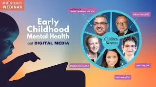 Early Childhood Mental Health and Digital Media (#AskTheExperts)