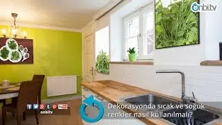 Dekorasyonda sıcak ve soğuk renkler nasıl kullanılmalı? | onbi.tv