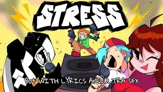 Friday Night Funkin Animation- STRESS!  But WITH LYRICS AND ULTRA SFX