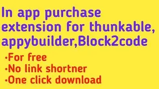 Download inapp purchase or billing extension for thunkable, appybuilder,koudular,Block2code for free