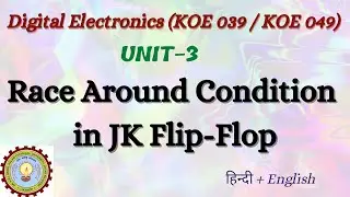 Race Around Condition in JK Flip-Flop | Digital Electronics (KOE 039 / 049) | Unit-3