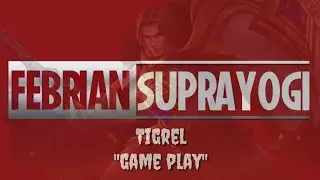 Tigrel - Game Play (Mobile Legends) Full Team Rangers