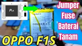 Tutorial Jumper Fuse Baterai OPPO F1S