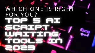 Top 5 AI Script Writing Tools in 2023 | The Future of Script Writing: AI Script Writing Tools