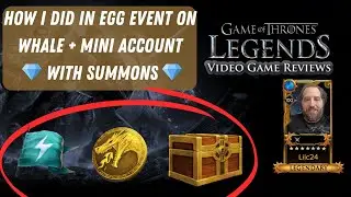 MAJOR MILESTONE FOR MY MINI ACCOUNT- Results of Egg Event and Rewards | Game of Thrones Legends