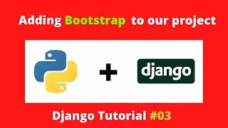 Adding bootstrap to our project | Django tutorial #03 | Django