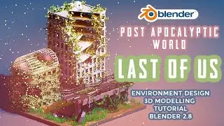Last of Us Post-apocalyptic World - Blender 2.8 Beginner 3D Modelling Tutorial - Isometric Low Poly