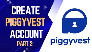 HOW TO CREATE AN ACCOUNT WITH PIGGYVEST Part 2
