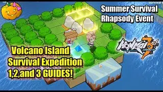 Honkai Impact Summer Survival Rhapsody - Survival Expedition 1, 2, and 3 Volcano Island event guide