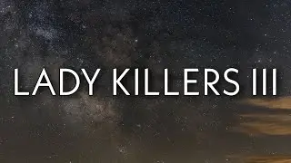 G-Eazy - Lady Killers III (Lyrics)