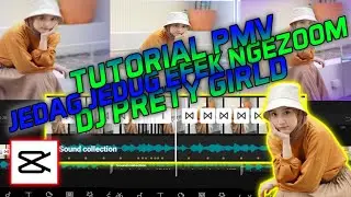 TUTORIAL PMV EFEK NGEZOOM JEDAG JEDUG DI CAPCUT DJ PRETY GIRLD