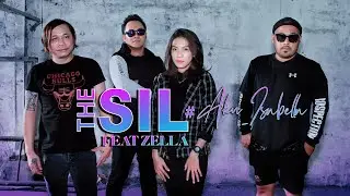 THE SIL Feat ZELLA - AKU ISABELLA - OFFICIAL MUSIC VIDEO