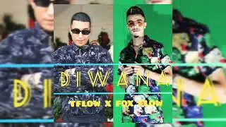 #Tflow × Fox Flow.(#DIWANA)