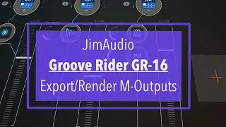 JimAudio Groove Rider GR-16 - Tutorial Part 9: Export and Render Patterns and Songs, Multi Outputs